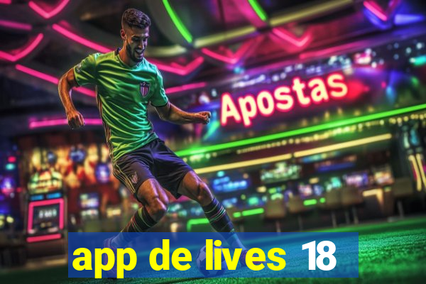 app de lives 18